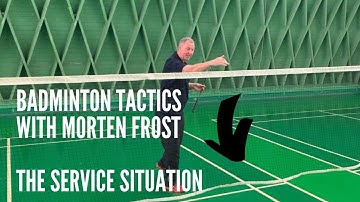 Learn badminton tactics with Morten Frost | Service situation