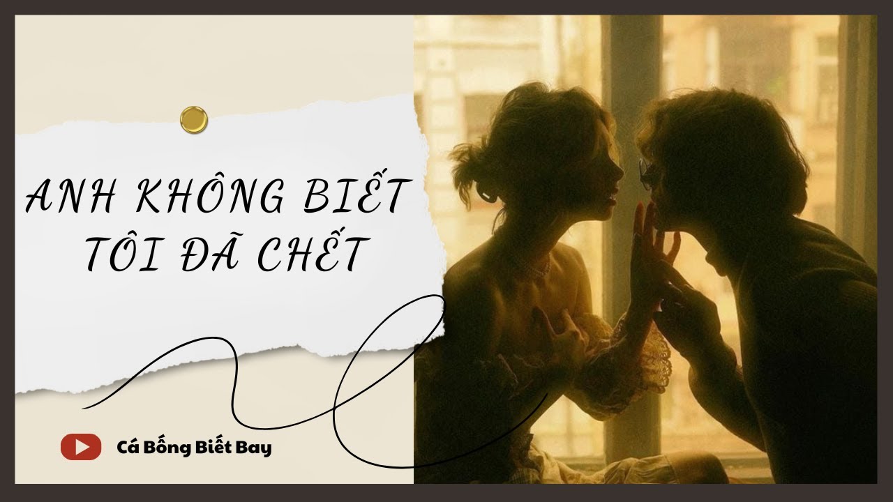 [Audio Truyện] [FULL] Anh Không Biết Tôi Đã Ch.ết || Cá Bống Biết Bay || Ngôn Tình Ngược Tra