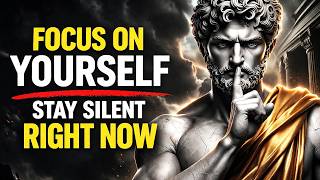 7 Stoic Rules to Focus on Yourself & Build a Powerful Life (Master Silence)