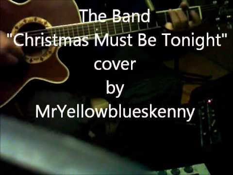 The Band "Christmas Must Be Tonight"COVER  YouTube
