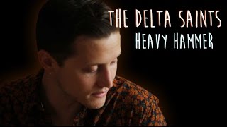 The Delta Saints  "Heavy Hammer" | Play Too Much