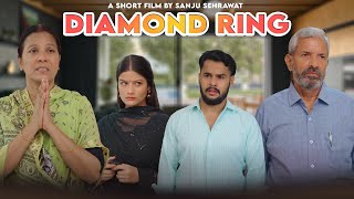 Diamond Ring | Sanju Sehrawat 2.0 | Short Film