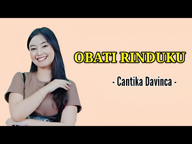 OBATI RINDUKU-CANTIKA DAVINCA FT AGENG MUSI- LIRIK LAGU class=