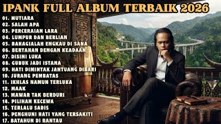IPANK FULL ALBUM TERBAIK 2026 | LAGU MINANG TERPOPULER PALING ENAK DIDENGAR 🎧🎵