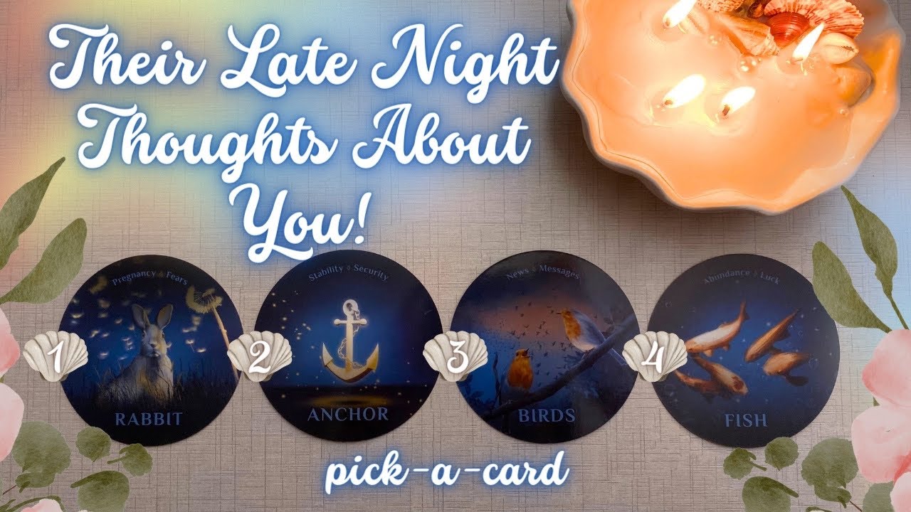 Pick A Card🐚What Keeps Them Up At Night? Their Late Night Thoughts🦋crush/soulmate/twinflame/person