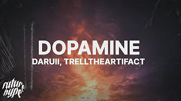 Daruii - Dopamine (Lyrics) ft. TrellTheArtifact