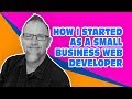 How I started as a Small Business Web Developer