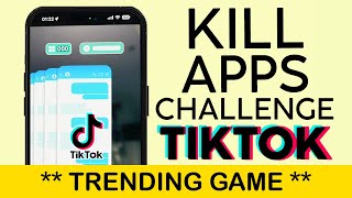How to Play the Kill Apps Challenge Trend Video on Tiktok (2023) screenshot 5