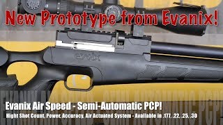 Evanix Air Speed PROTOTYPE - Evanix Air Speed Semi Automatic, Hunting Power, PCP Airgun!