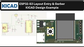 KICAD Design Example: ESP32-S3 Layout Entry and Gerber Generation KICAD Design Example: ESP32-S3 Layout Entry and Gerber Generation