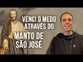 Venci o medo através do Manto de São José - Instituto Hesed