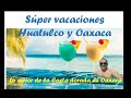 Huatulco y Oaxaca ,Super tour/El Alquimista