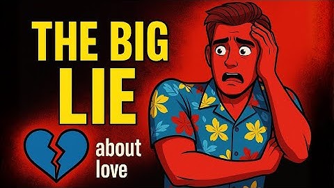 The Lie About Love That Keeps Men Weak