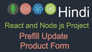 Details React and node JS project in Hindi #28 Prefill update form Guide