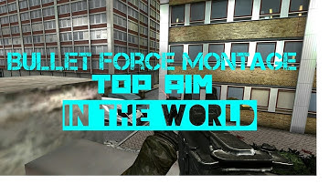 Bullet Force Montage/ Fragmovie