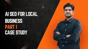 AI SEO For Local Business - Case Study - Part 1