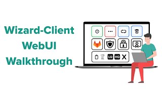 Wizard Client Web UI Walkthrough