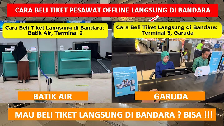 Beli Tiket Garuda Langsung di Bandara Soekarno Hatta Terminal 3 & Beli Tiket Batik Air Terminal 2