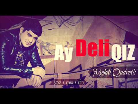 Mehdi Qudretli - Ay Deli Qiz (YENI ALBOM 2016)