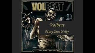 Volbeat  Mary Jane Kelly (with lyrics)