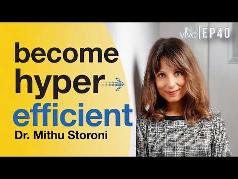 Become Hyperefficient: How to Work WITH Your Brain (Not Against It) | Dr. Mithu Storoni | Ep. 40