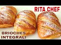 ⭐BRIOCHES INTEGRALI SFOGLIATE RIPIENE di RITA CHEF⭐STUFFED WHOLEMEAL BRIOCHES RECIPE.