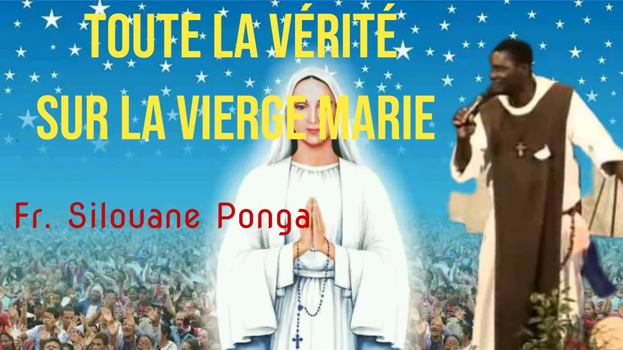 Toute la vérité sur la Vierge Marie 🔥🔥🔥 un enseignement authentique du Fr Silouane Ponga
