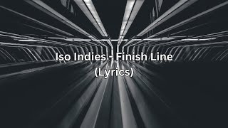 Iso Indies - Finish Line (Lyrics)