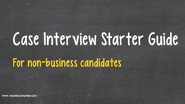 Non-business Candidates Learning Case Interview? START HERE!