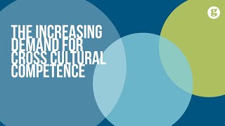 The Increasing Demand for Cross Cultural Competence