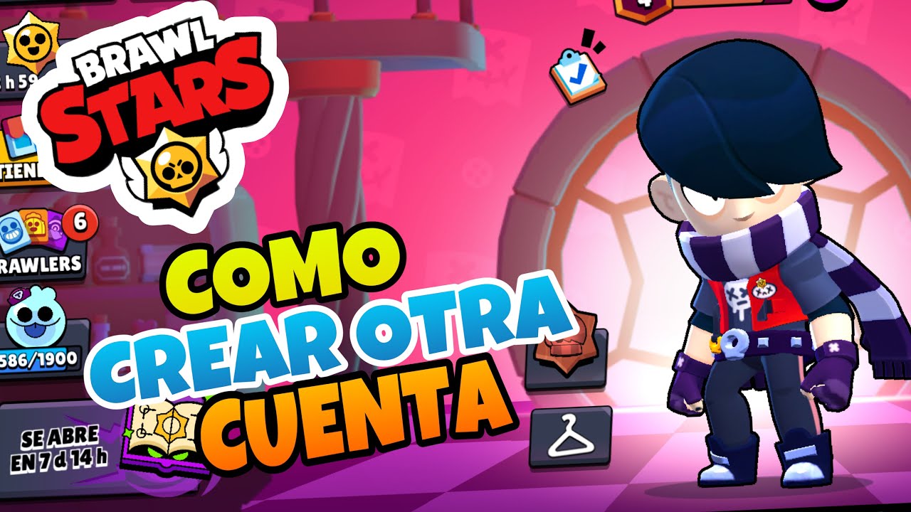 Como Hacer Otra Cuenta En Brawl Stars
