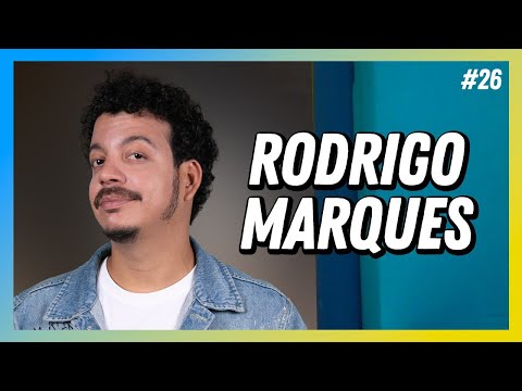 RODRIGO MARQUES - FALA ORDINÁRIO #26 (Parte 1)