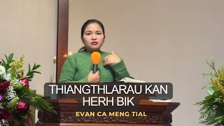 Evan Ca Meng Tial | Na Nunnak Ah Thiangthlarau Na Herh Bik News