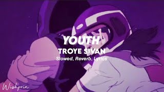 youth - troye sivan | slowed   reverb Lyrics,  tiktok version