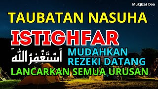 ISTIGHFAR TAUBATAN NASUHA ~ AMALAN PEMBUKA REZEKI,PENGHILANG KESUSAHN HIDUP,PENGAMPUN DOSA