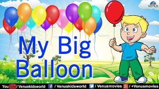 My Big Balloon ~ Popular Rhyme for Kids