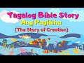 Tagalog Bible Stories for Kids: Ang Paglikha (The Creation Story) From Genesis 1