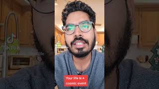 Life Is A Cosmic Event