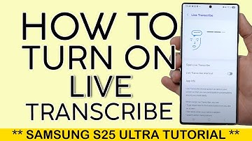 How to Turn On Live Transcribe on Samsung S25 Ultra 2025