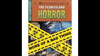 Plum Island Horror : More of a Bad Thing
