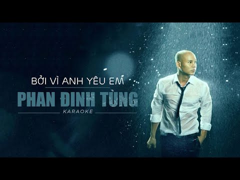 [KARAOKE] Bởi vì anh yêu em - Phan Đinh Tùng