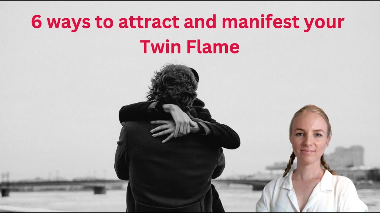 6 powerful ways to attract and manifest your Twin Flame ️ - YouTube