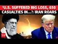 650 US Casualties Confirmed Iran S Big Boast After Losses For America Amid Relentless Strikes 650 US Casualties Confirmed Iran S Big Boast After Losses For America Amid Relentless Strikes