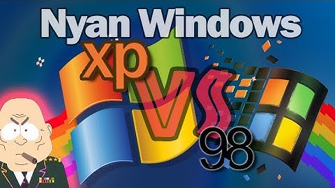 Nyan Windows 98 VS XP