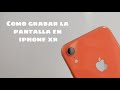 Como grabar la pantalla en IPhone Xr (2021)