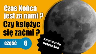 Koniec Jest Już Za Nami Błędy Świadków Jehowy Część 6 Znaki Na Słońcu I Księżycu
