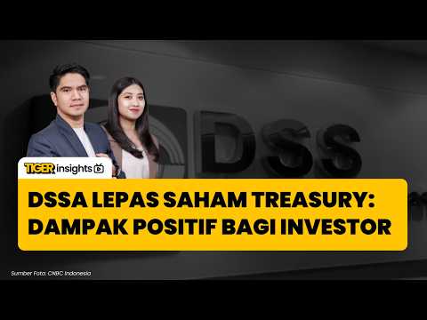 DSSA Lepas 9,63 Miliar Saham Treasury, jadi Katalis Positif? Ini Skenario yang Dicermati Investor
