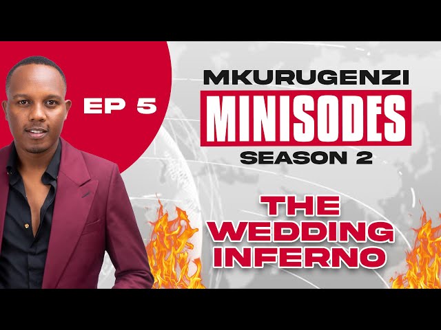 The Wedding Inferno - Mkurugenzi Minisodes 2 Ep 6