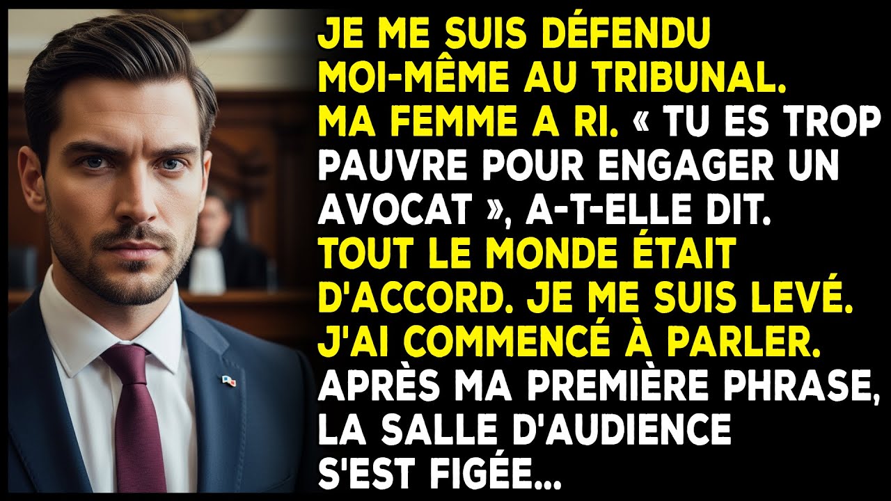 Je me suis défendu moi-même au tribunal. Ma femme a ri: « Tu es trop pauvre pour engager un avocat »
