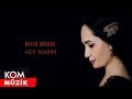 Ayfer Düzdaş - Hey Narim (Official Audio © Kom Müzik)